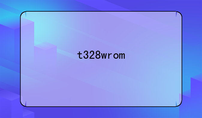 t328wrom