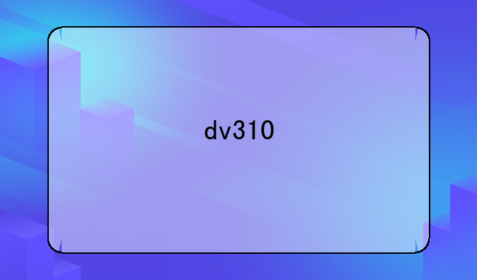 dv310