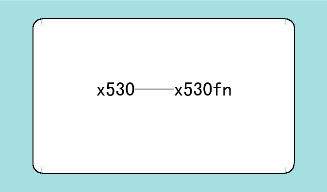 x530——x530fn