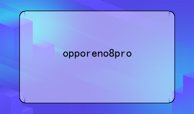 opporeno8pro