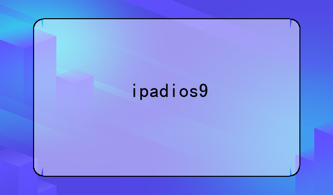 ipadios9